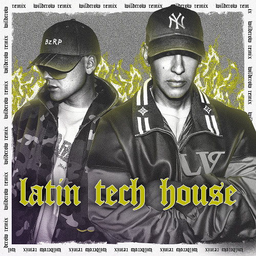 Stream BZRP x Daddy Yankee (Wildcrow Remix) [Latin Tech House