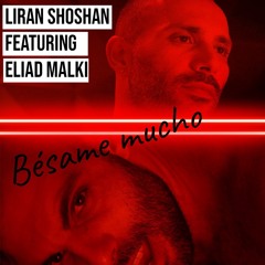 Liran Shoshan Ft. Eliad Malki - Besame Mucho