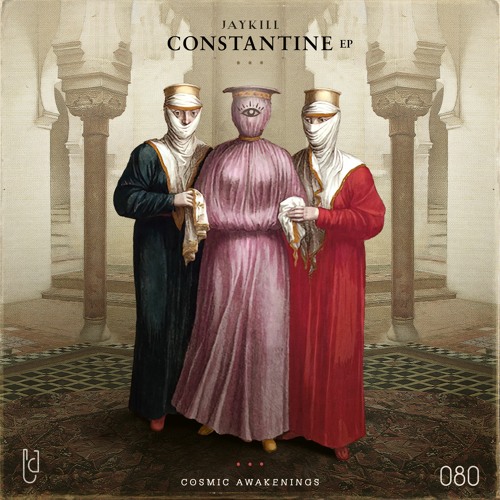Stream Jaykill - Constantine (Original Mix) by ❋ Cosmic Awakenings ❋ |  Listen online for free on SoundCloud