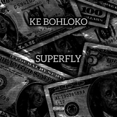 SUPERFLY - KE BOHLOKO (OFFICIAL AUDIO)