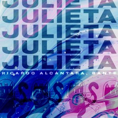 Ricardo Alcantara, Bante - Julieta (Radio Edit)