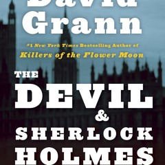The Devil and Sherlock Holmes: Tales of Murder, Madness, and Obsession