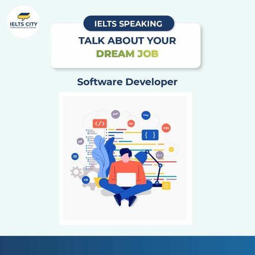 Talk about your dream job - Software developer