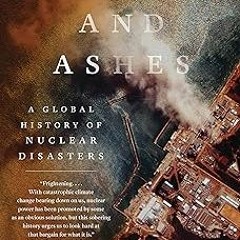 Atoms and Ashes: A Global History of Nuclear Disasters BY: Serhii Plokhy (Author) =Document!