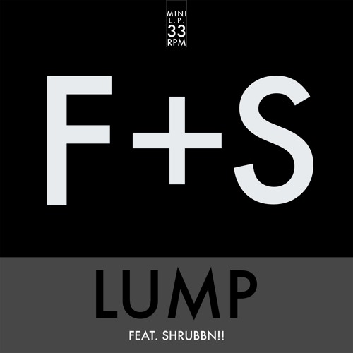Lump (Joe And Will Ask?) [feat. SHRUBBN!!]