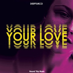 DeepTurco - Your Love