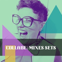 COLLAB | MIXES / SETS