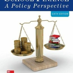 [VIEW] EBOOK 💓 School Finance: A Policy Perspective by  Allan Odden &  Lawrence Picu