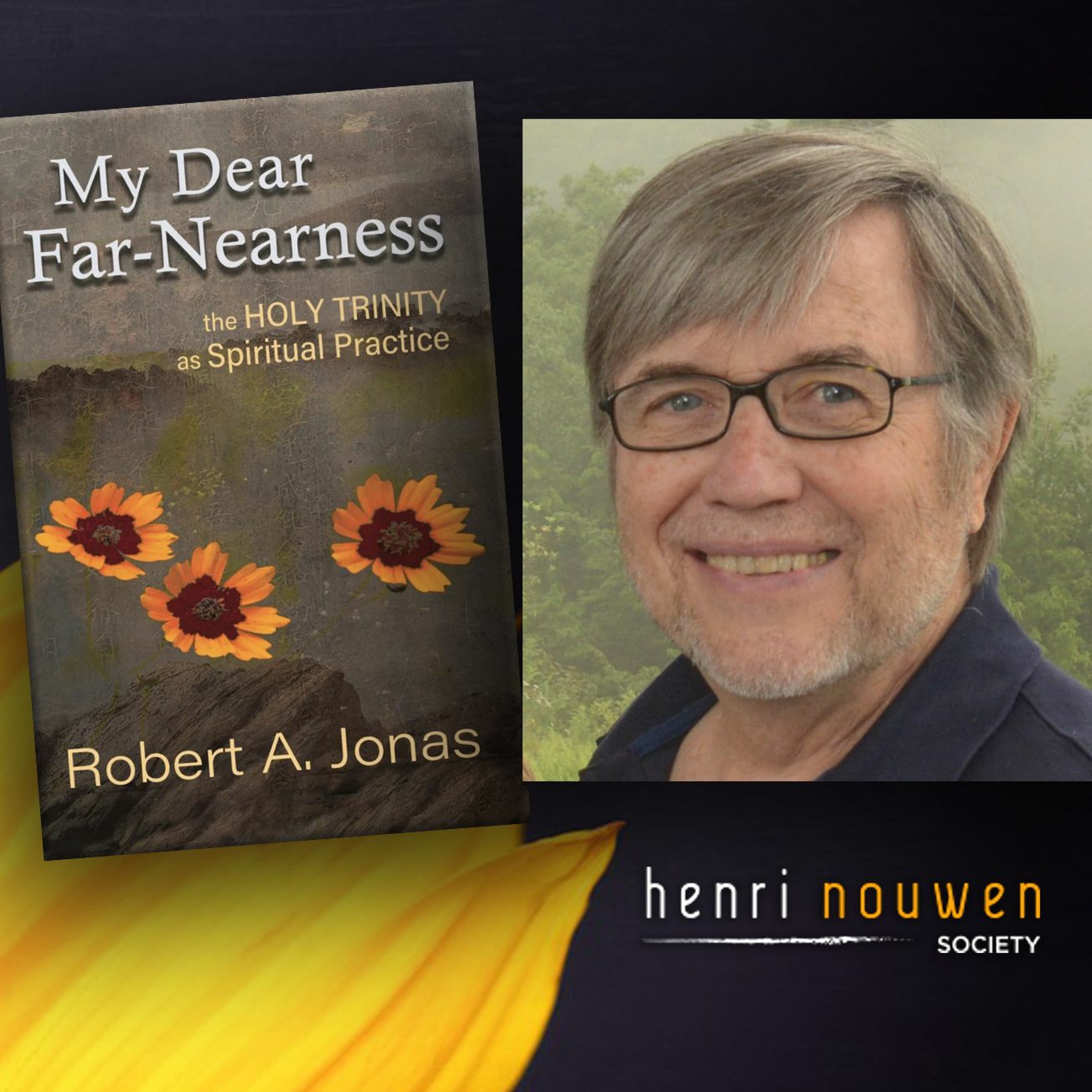 Robert A. Jonas, "Jesus, Buddha & Henri Nouwen" | Henri Nouwen, Now & Then Podcast