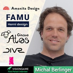 FPI: Michal Berlinger I Amanita Design, Circuis Atos, FAMU Herní Design, Pilgrims, Hravouka ....