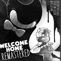 Bendy welcome home remastered lyric song