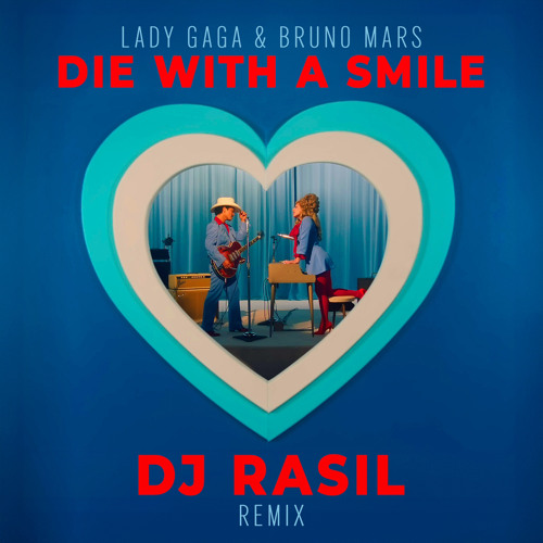 Lady Gaga, Bruno Mars - Die With A Smile - RÁSIL Remix