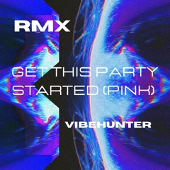 get this party started - RMX