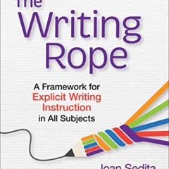 [FREE] EBOOK 🗃️ The Writing Rope: A Framework for Explicit Writing Instruction in Al