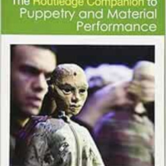 [DOWNLOAD] EPUB 📁 The Routledge Companion to Puppetry and Material Performance (Rout