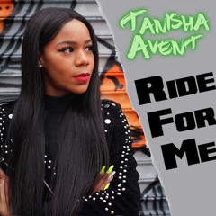 Tanisha Avent - "Ride For Me"