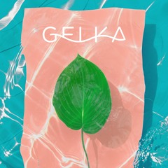 Gelka - What She Means
