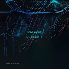 PREMIERE: Kalumet - Mariana Trench [Lotus Parable]