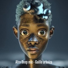 Afro Deep mix - Guille Arbaiza ( 06.06.23 )