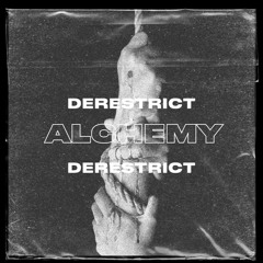 DERESTRICT PODCAST #17 - ALCHEMY