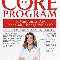 [View] EBOOK 📃 The Core Program: Fifteen Minutes a Day That Can Change Your Life by