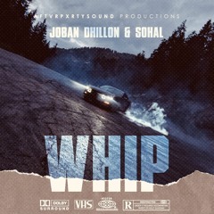 Whip - Joban Dhillon x SOHAL