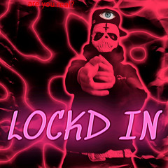 LOCKD IN ft. LordVinci