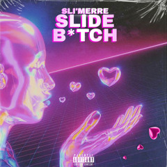 Sli’merre - Slide Bitch (Prod. Randy)