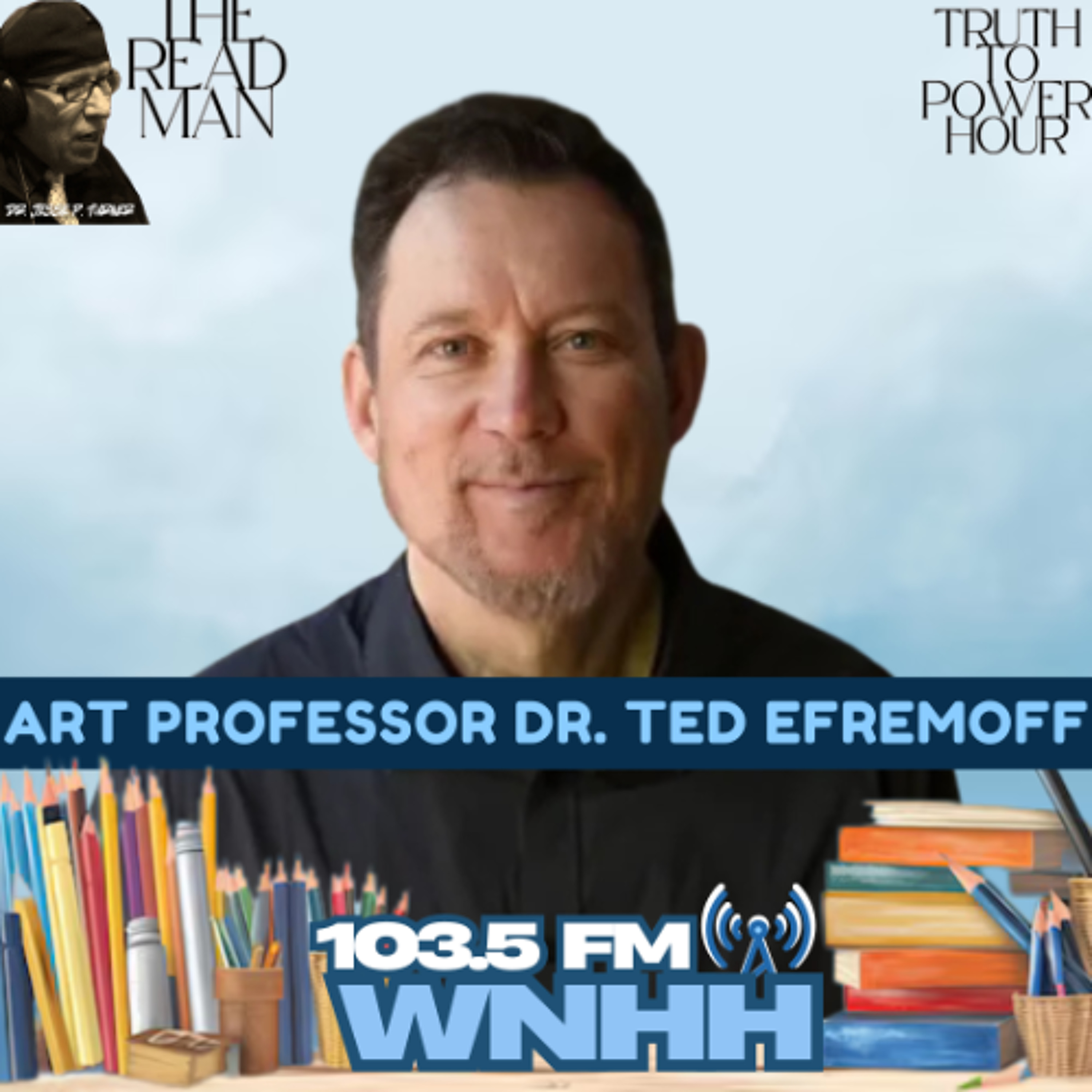 The Readman Truth To Power Hour:  Art Professor Dr. Ted Eremoff episode artwork