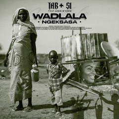 Wadlala Ngek'sasa (feat. Andieyzee) [prod. slrqflex]