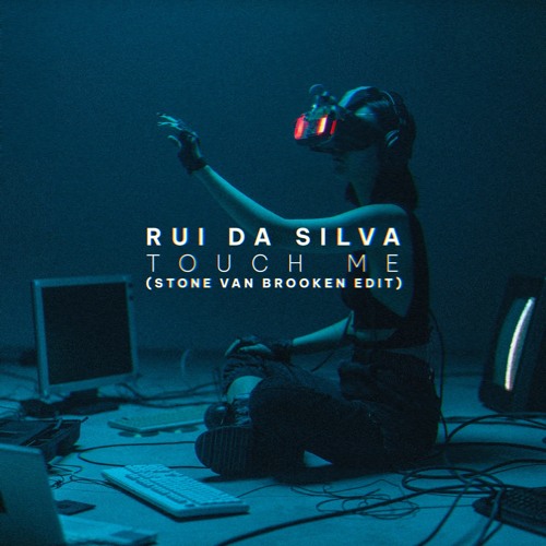 [FREE DL] Rui Da Silva - Touch Me (Stone Van Brooken Edit)