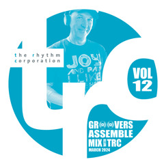 TRC GROOVERS ASSEMBLE Mix VOL12 MARCH 2024