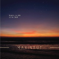 MAXINAUT - Nights in GOA 2020.03.22