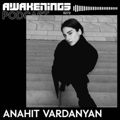 Awakenings Podcast S272 - Anahit Vardanyan