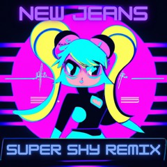 New Jeans (뉴진스) - Super Shy (M4RCO REMIX)
