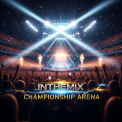 InTheMix - Championship Arena