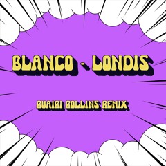 Blanco - Londis (Ruairi Rollins Edit)