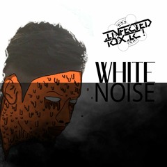 INFECTEDTOXIC! - White Noise