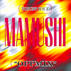 MAMUSHI (OPPMIX)