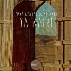 Emre Ataker & Mt Axel - Ya Kalbi (Majnoon Remix)