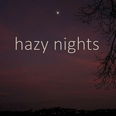 hazy nights
