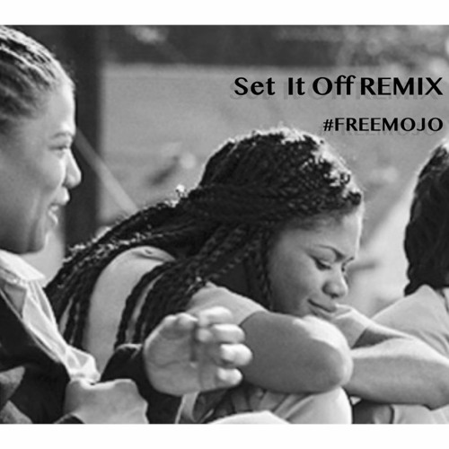 Set It Off REMIX #FreeMojo