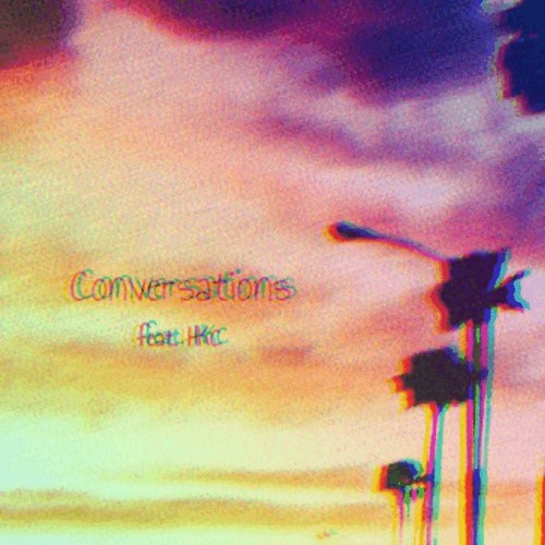 Conversations (feat. HKC) [SLOWED + REVERB]