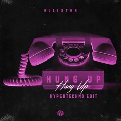 Ellister - Hung Up (Hypertechno Edit)