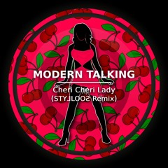 Modern Talking - Cheri Cheri Lady (Stylloos Remix)