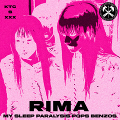 RIMA - MY SLEEP PARALYSIS POPS BENZOS [KTCS030]