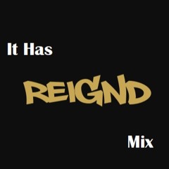 It Has REIGND Vol 1