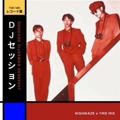 Nishikaze x YMO Mix