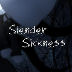 Slender Sickness