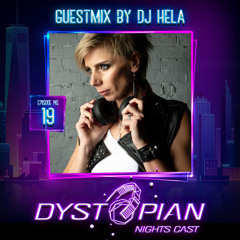 Dystopian Nights Cast 19 With Guestmix By DJ Hela (September 06, 2021)